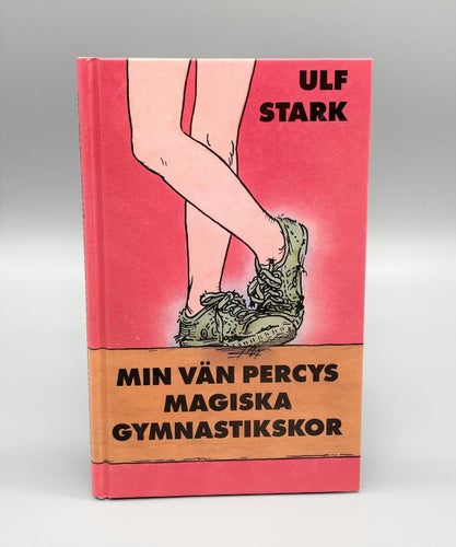 Min vän Percys magiska gymnastikskor av Ulf Stark (inbunden)