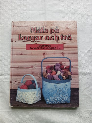 Måla på korgar och trä - Anna-Greta Lundgren