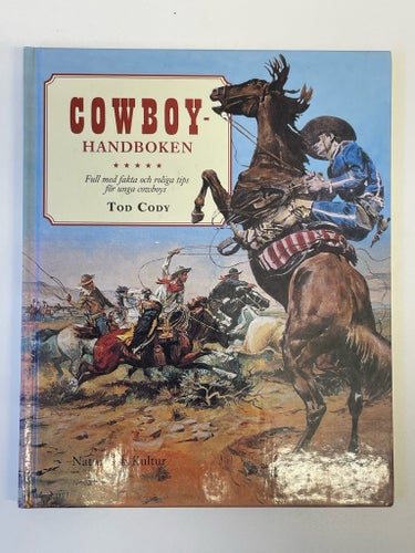 Cowboyhandboken, full med fakta och roliga tips för unga cowboys av Tod Cody