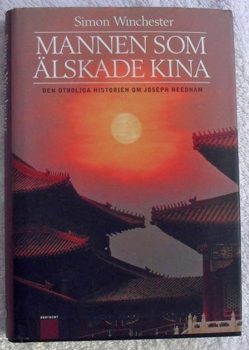 Mannen som älskade Kina – den otroliga historien om Joseph Needham