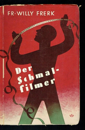 Der Schmalfilmer - Fr. Willy Frerk (på tyska)