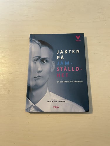 Jakten på jämställdhet en debattbok om feminism / Panova, Embla Sue