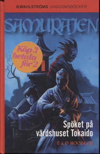 T & D Hoobler - Samurajen - Spöket på värdshuset Tokaido - Wahlströms 3287