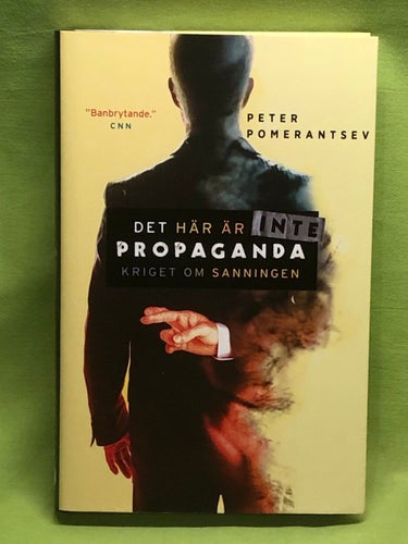 Det här är inte propaganda kriget om sanningen / Pomerantsev, Peter