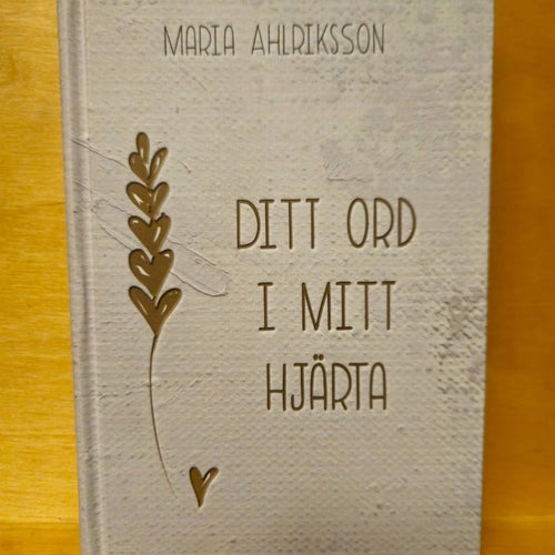 Ditt ord i mitt hjärta, Maria Ahlriksson