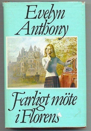 Evelyn Anthony - Farligt möte i Florens