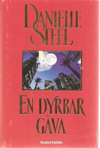 Danielle Steel: En dyrbar gåva.