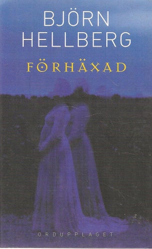Björn Hellberg: Förhäxad.