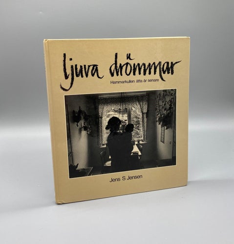 Ljuva drömmar - Hammarkullen åtta år senare av Jens S.Jensen