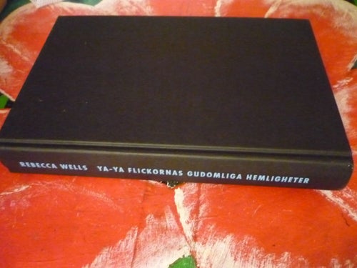 BOK, 2 STYCKEN BÖCKER, REBECCA WELLS: YA-YA FLICKORNAS GUDOMLIGA HEMLIGHET, LARS