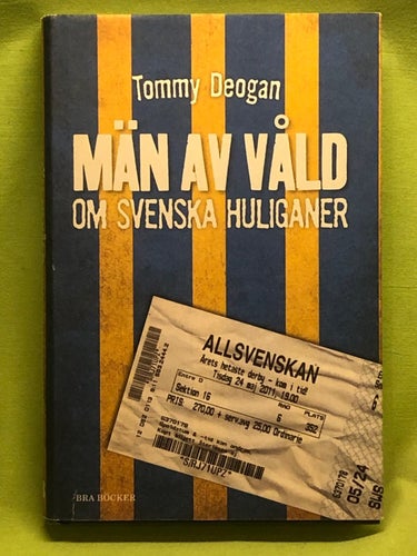 Män av våld [om svenska huliganer] / Deogan, Tommy