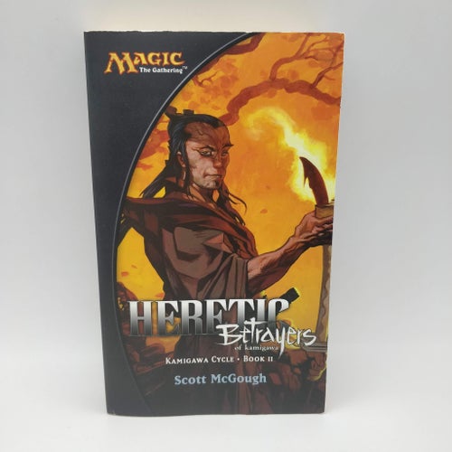 Heretic Betrayers of Kamigawa - Scott McGough - Kamigawa Cycle Book 2