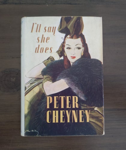 Peter Cheyney / I'll Say She Does - Engelsk Original Utgåva 1945 OU