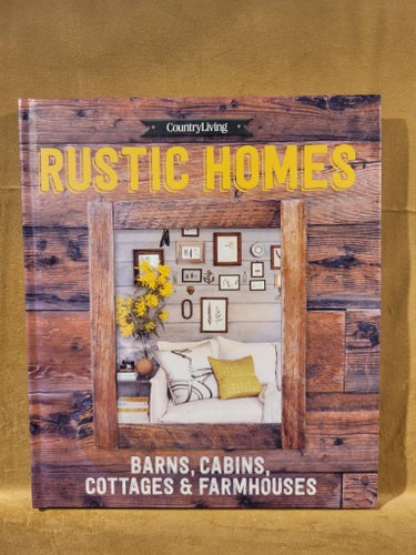 Country Living Rustic Homes av Hearst Books, 2016