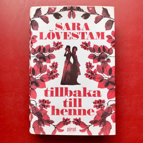 TILLBAKA TILL HENNE Sara Lövestam 2012
