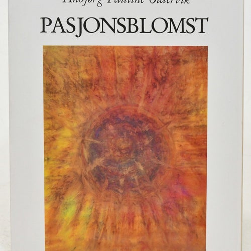 Pasjonsblomst / Oldervik, Anbjørg Pauline