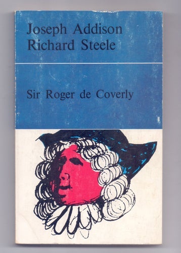 Joseph Addison Richard Steele; Sir Roger de Coverly - Tidens engelska klassiker