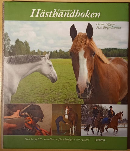 Den svenska hästhandboken: den kompletta handboken för hästägare och ryttare