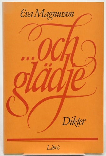 och glädje / Eva Magnusson.D42