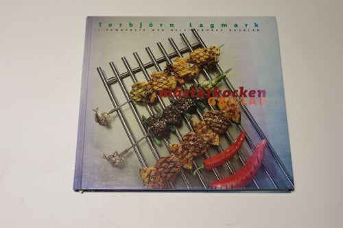 MÄSTERKOCKEN GRILLAR - Torbjörn Lagermark - signerad