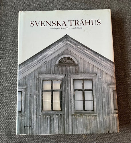SVENSKA TRÄHUS av Ingalill Snitt och Lars Sjöberg, 1997