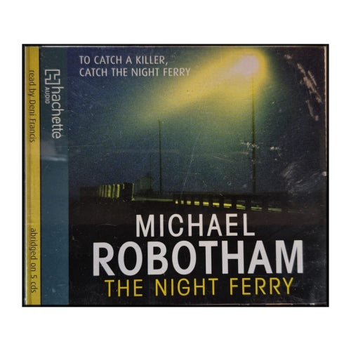 Michael Robotham: The Night Ferry