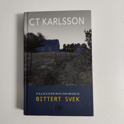Falkenbergsmorden - Bittert svek (inb) Karlsson, C. T.