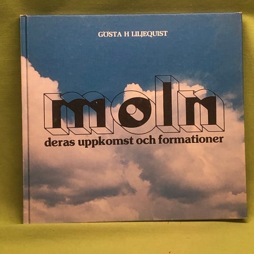 Moln deras uppkomst och formationer / Liljequist, Gösta H.