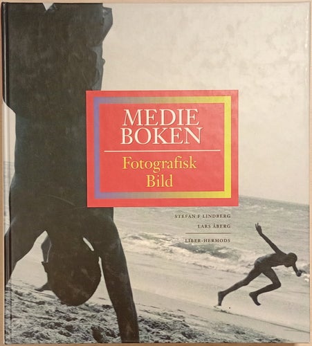 Medieboken Fotografisk Bild / Stefan F Lindberg, Lars Åberg