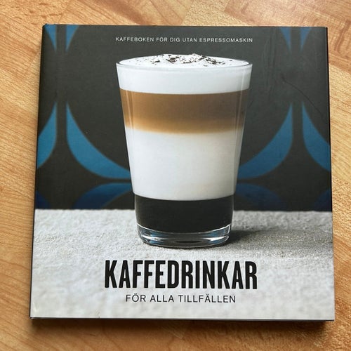 Kaffedrinkar för alla tillfällen - Ola Persson