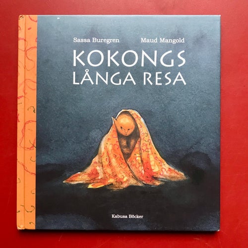 KOKONGS LÅNGA RESA Sassa Buregren Maud Mangold 2010
