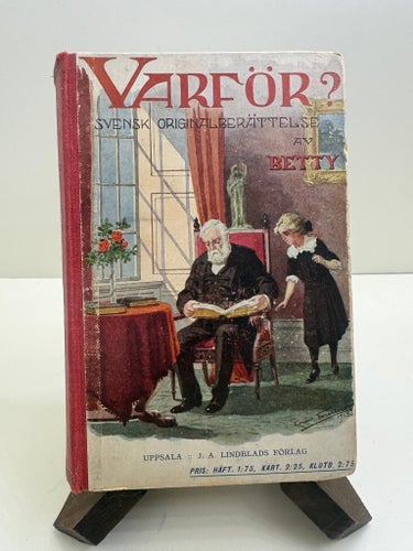OVANLIG: Varför? Svensk originalberättelse – Betty - J. A. Lindblads förlag 1913