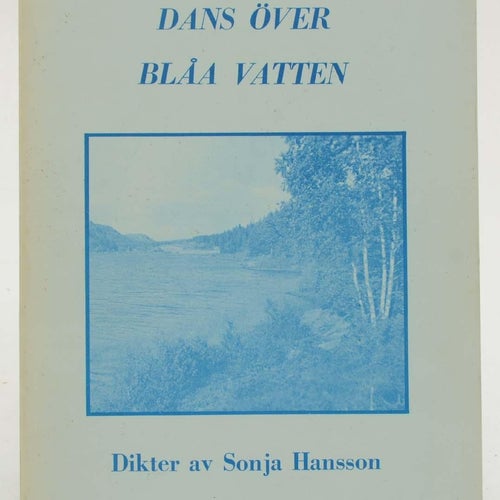 Hansson, Sonja. Dans över Blåa vatten. Dikter.
