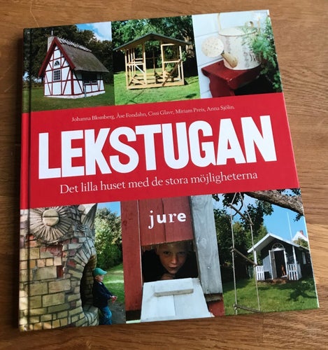 Lekstugan: Det lilla huset med de stora möjligheterna av Johanna Blomberg m.fl.