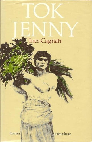 Inés Cagnati: Tok-Jenny. Roman.