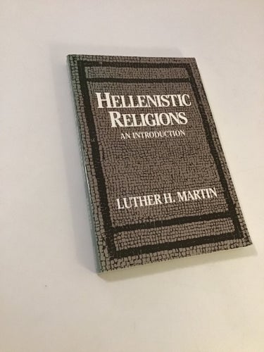 Hellenistic Religions: An Introduction av Luther H. Martin, 1987
