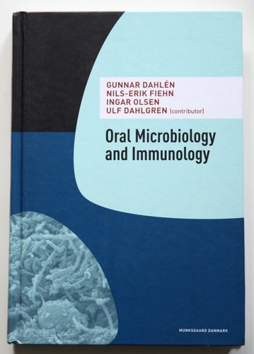Oral Microbiology and Immunology - Gunnar Dahlén - Nils-Erik Fiehn - Ingar Olsen