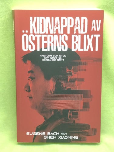 Kidnappad av Österns blixt pastorn som stod upp emot en mördande sekt / Shen,