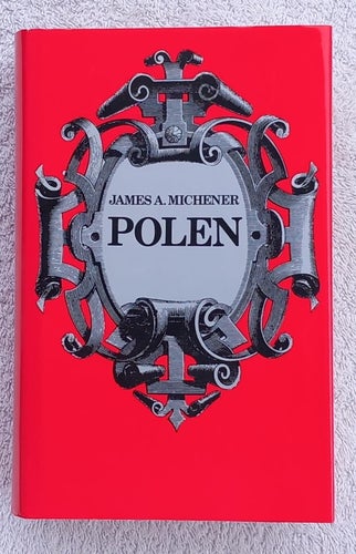 James A Michener: Polen – historisk roman, från tatarinvasionen till Solidaritet