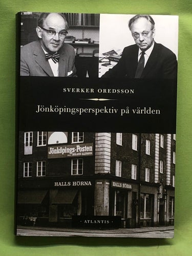 Jönköpingsperspektiv på världen JP 1935-1970 / Oredsson, Sverker