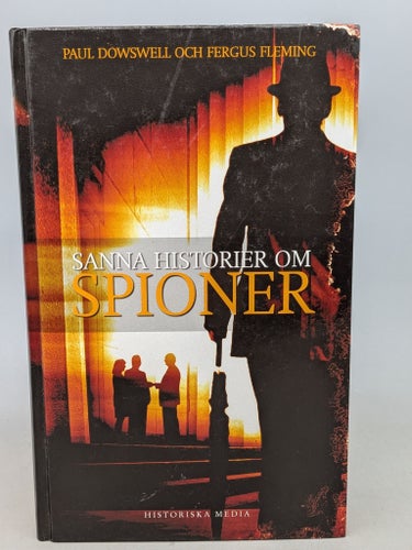 Sanna historier om spioner - Paul Dowswell, Fergus Fleming