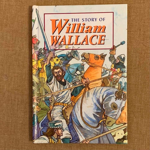 The story of William Wallace, CORBIE