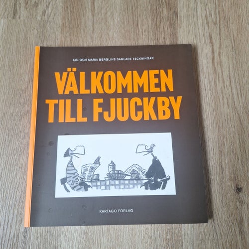 Välkommen till Fjuckby av Jan och Maria Berglin, 2009
