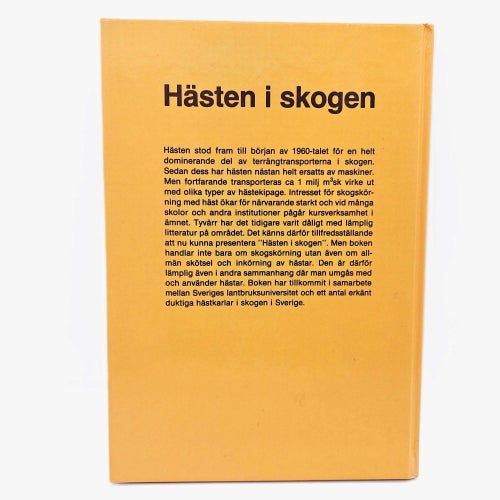 Hästen i skogen: från inkörning till virkestransport - Hans Sidbäck