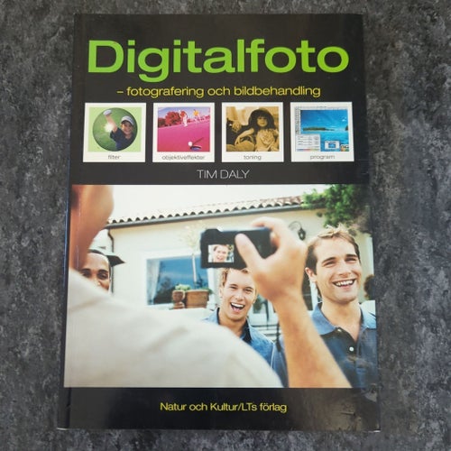 Digitalfoto - fotografering och bildbehandling av Tim Daly