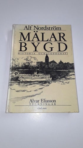 Mälarbygd - Historia och Topografi (Alf Nordström)