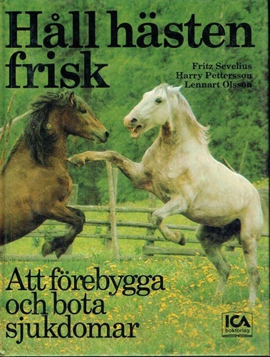 Håll hästen frisk - Att förebygga och bota sjukdomar
