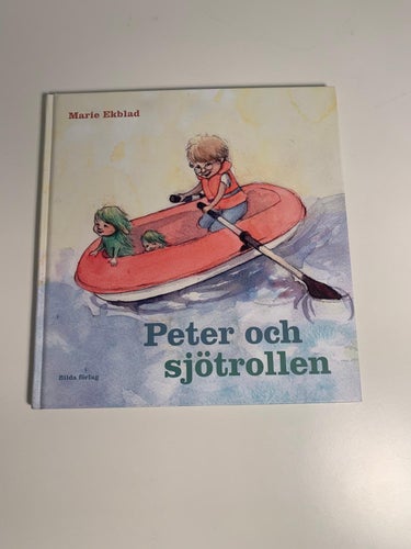 Marie Ekblad - Peter och Sjötrollen. Bilda Förlag. 2007