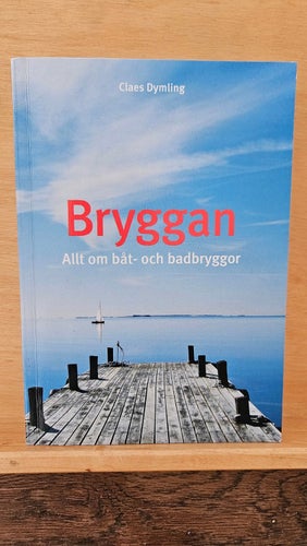 Bryggan - allt om båt- och badbryggor, Claes Dymling