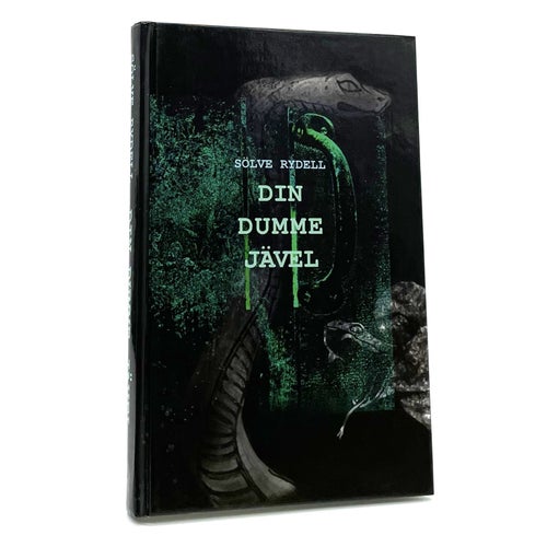 Din dumme jävel av Sölve Rydell (inbunden, 2007)